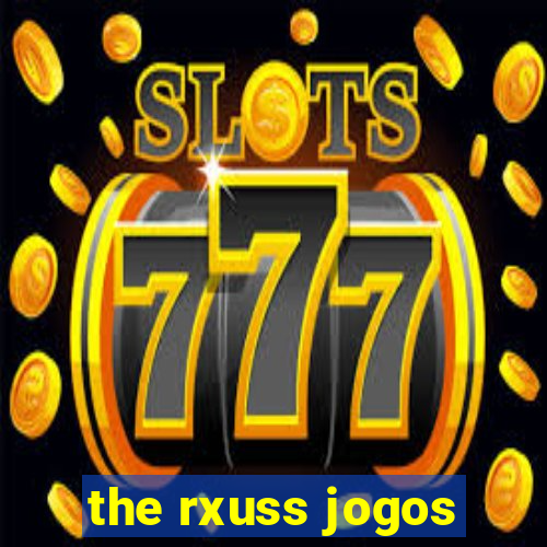 the rxuss jogos